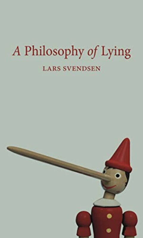 A Philosophy of Lying by Lars Svendsen-Paperback