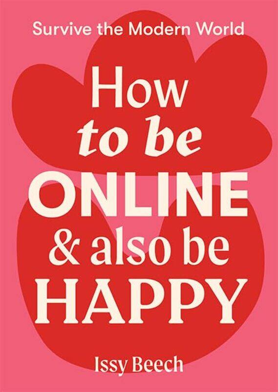 

How to Be Online and Also Be Happy by Liz LennonMichael Buxton-Paperback