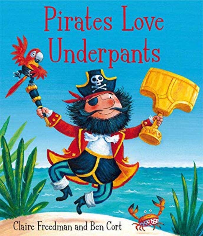 

Pirates Love Underpants by Claire FreedmanBen Cort-Paperback