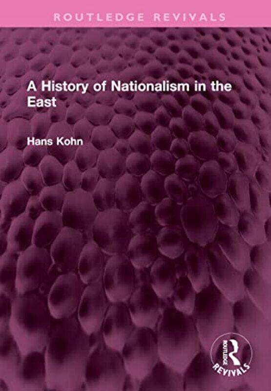 

A History of Nationalism in the East by Hans Kohn-Hardcover