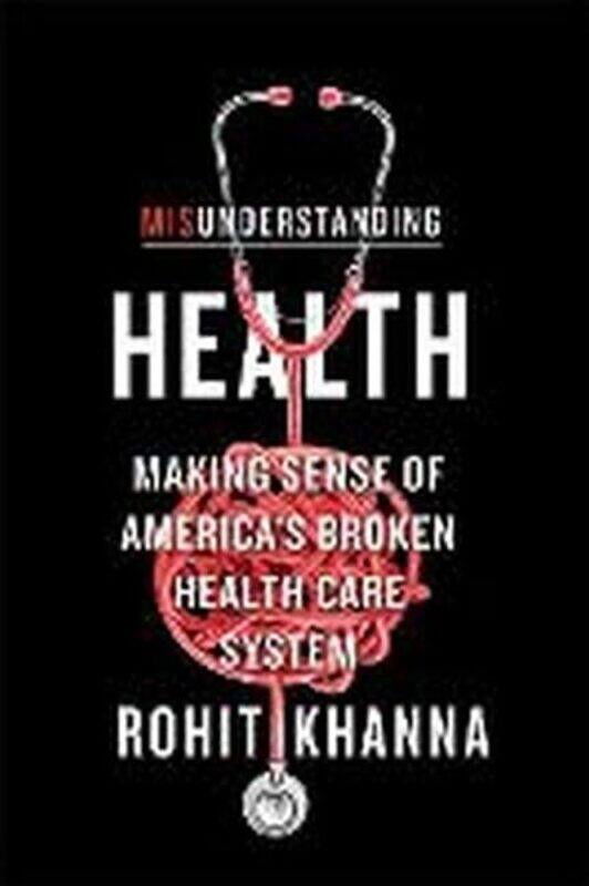 

Misunderstanding Health by Rohit Khanna-Hardcover