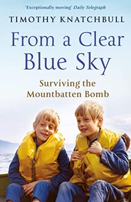 

From A Clear Blue Sky by Timothy Knatchbull-Paperback