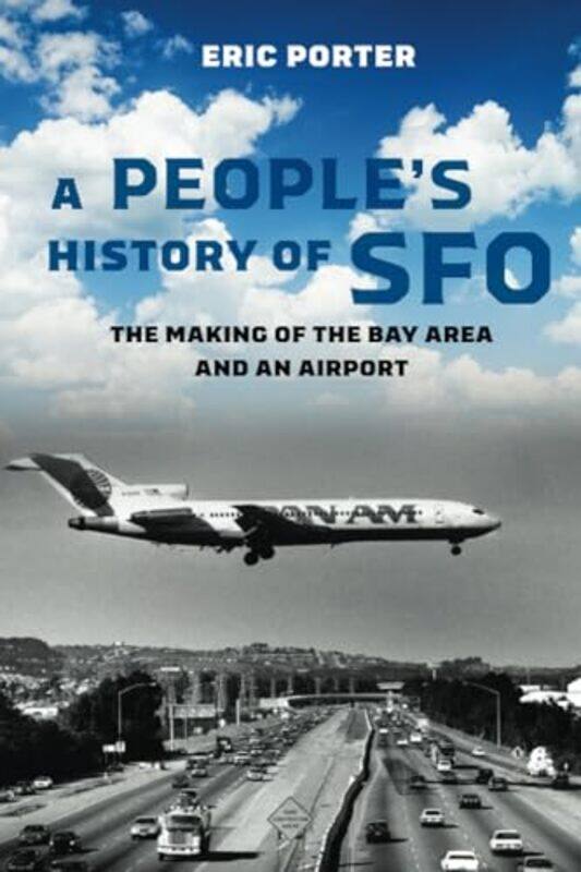 

A Peoples History of SFO by Eric Porter-Paperback