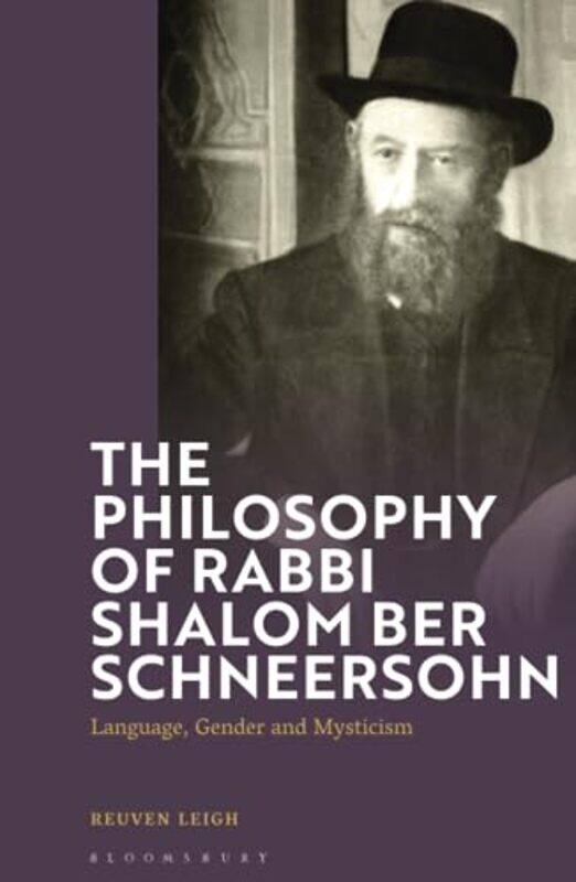 

The Philosophy of Rabbi Shalom Ber Schneersohn by Rabbi Dr Reuven Leigh-Hardcover