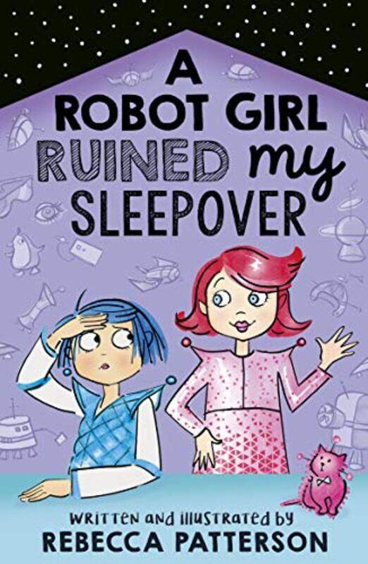 

A Robot Girl Ruined My Sleepover by Rebecca Patterson-Paperback