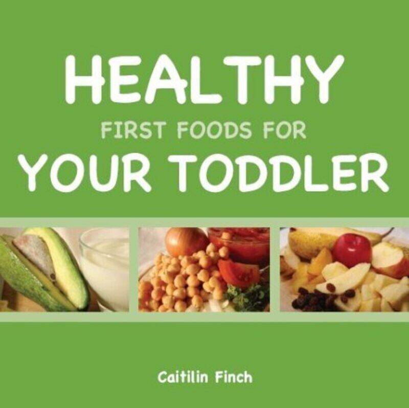 

Healthy First Foods For Your Toddler