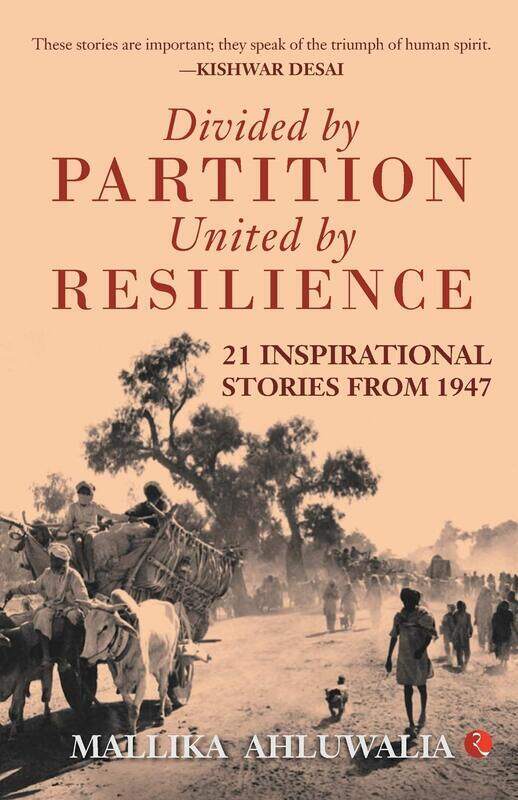 

Divided By Partiton United By Resilence, Paperback Book, By: Mallika Ahluwalia