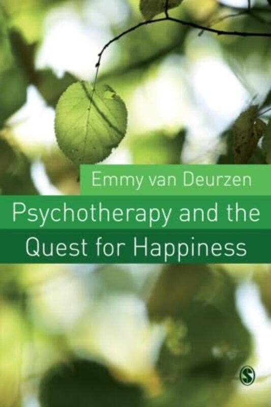 

Psychotherapy and the Quest for Happiness by Emmy van Deurzen-Paperback