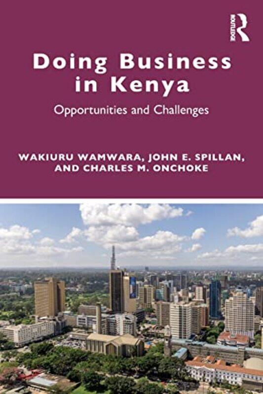 

Doing Business In Kenya by Wakiuru WamwaraJohn E SpillanCharles M Onchoke-Paperback