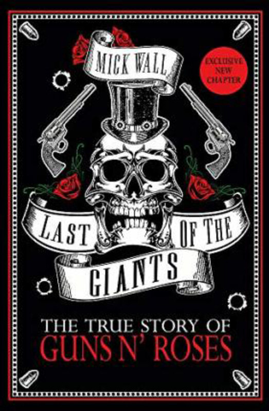 

Last of the Giants: The True Story of Guns N' Roses, Paperback Book, By: Mick Wall