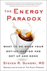The Energy Paradox What To Do When Your Getupandgo Has Got Up And Gone By Gundry, MD, Dr. Steven R Hardcover