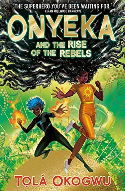 

Onyeka And The Rise Of The Rebels A Superhero Adventure Perfect For Marvel And Dc Fans By Okogwu, Tola - Paperback