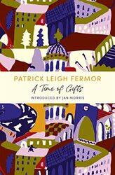 A Time of Gifts by Patrick Leigh Fermor-Paperback
