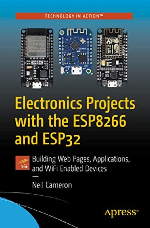 

Electronics Projects with the ESP8266 and ESP32 by Ajay SinghMark VinerChia Jung Yeh-Paperback