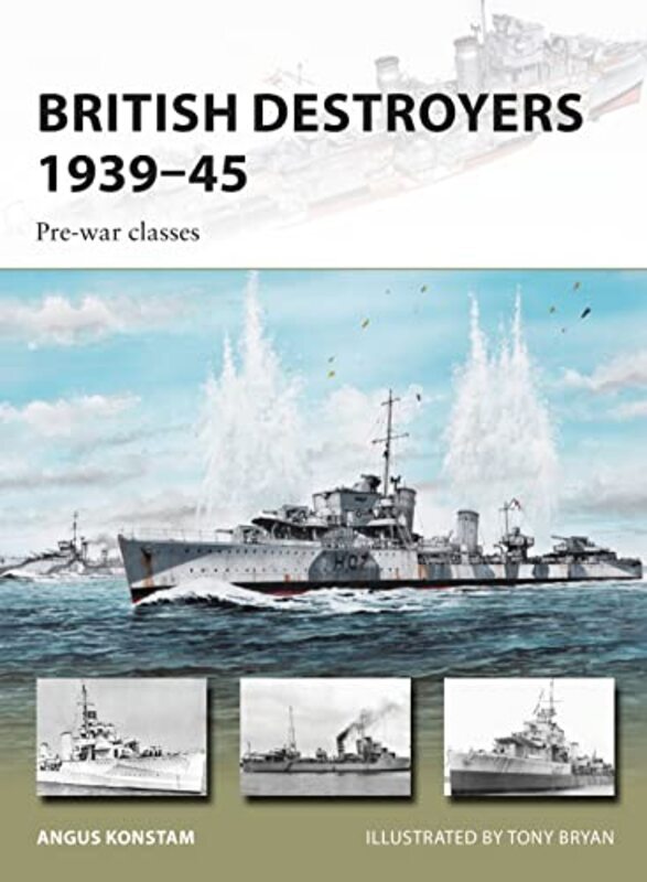 

British Destroyers 1939-45: Pre-War Classes By Konstam, Angus - Bryan, Tony Paperback