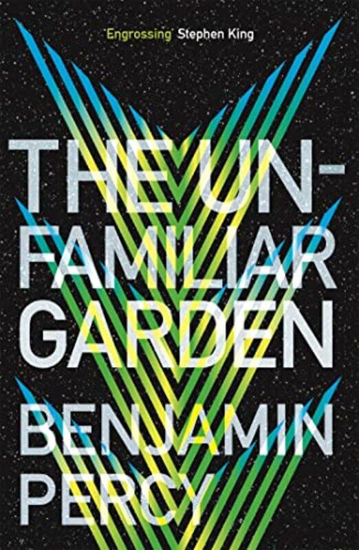 

The Unfamiliar Garden by Benjamin Percy-Paperback