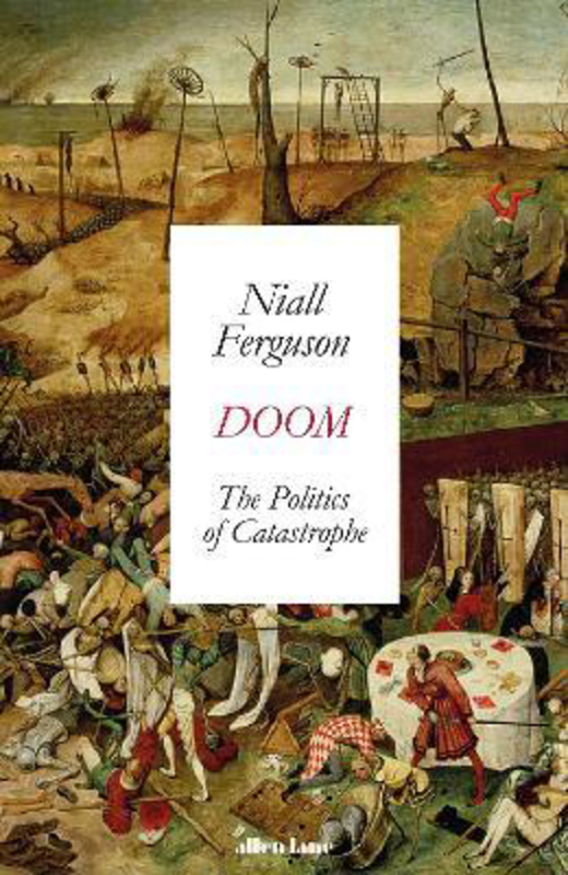 

Doom: the Politics of Catastrophe, Paperback Book, By: Niall Ferguson