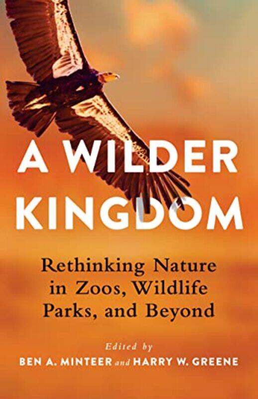 

A Wilder Kingdom by Ben A MinteerDr Harry Greene-Paperback