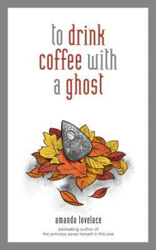

to drink coffee with a ghost, Hardcover Book, By: Amanda Lovelace