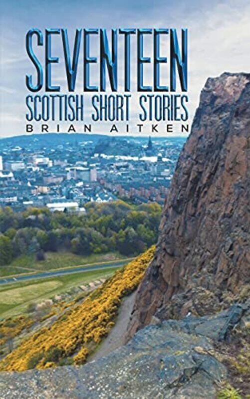 

Seventeen Scottish Short Stories by Brian Aitken-Paperback