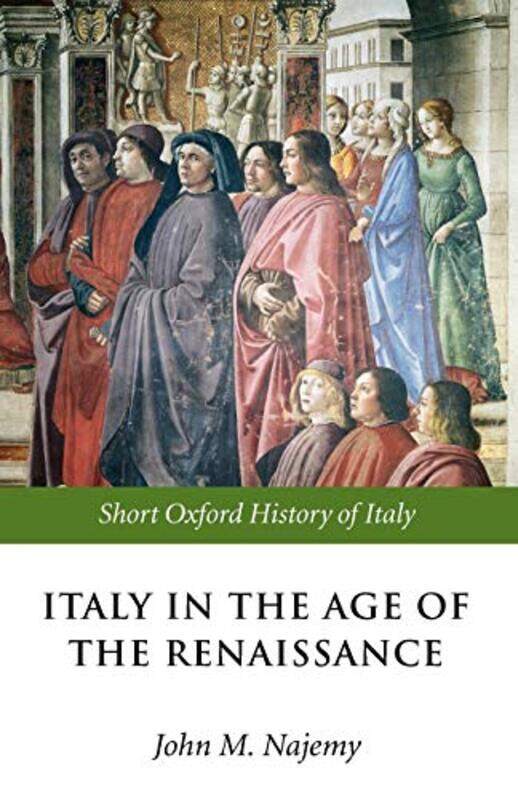 

Italy in the Age of the Renaissance by John M Professor of History, Cornell University Najemy-Paperback