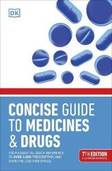 Concise Guide to Medicine & Drugs: Your Essential Quick Reference to Over 3,000 Prescription and Ove.paperback,By :DK