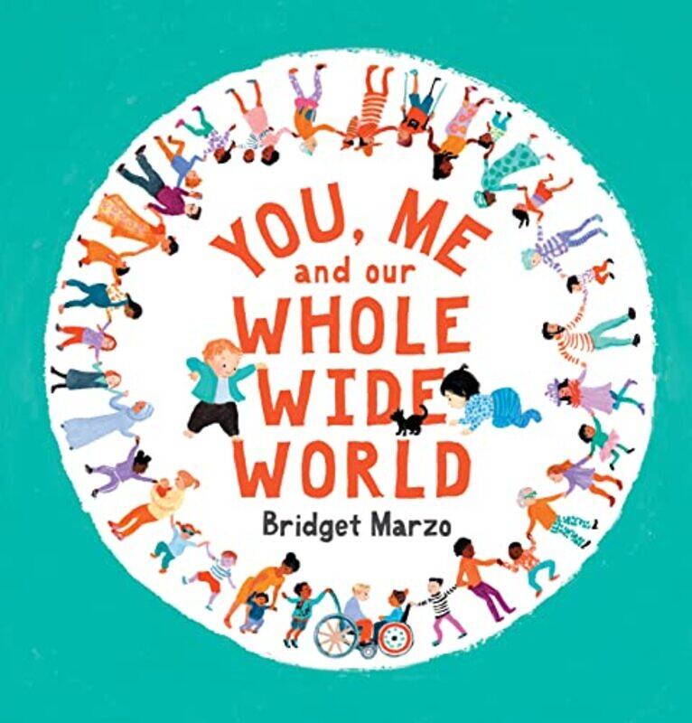 

You Me and Our Whole Wide World by Bridget MarzoBridget Marzo-Paperback