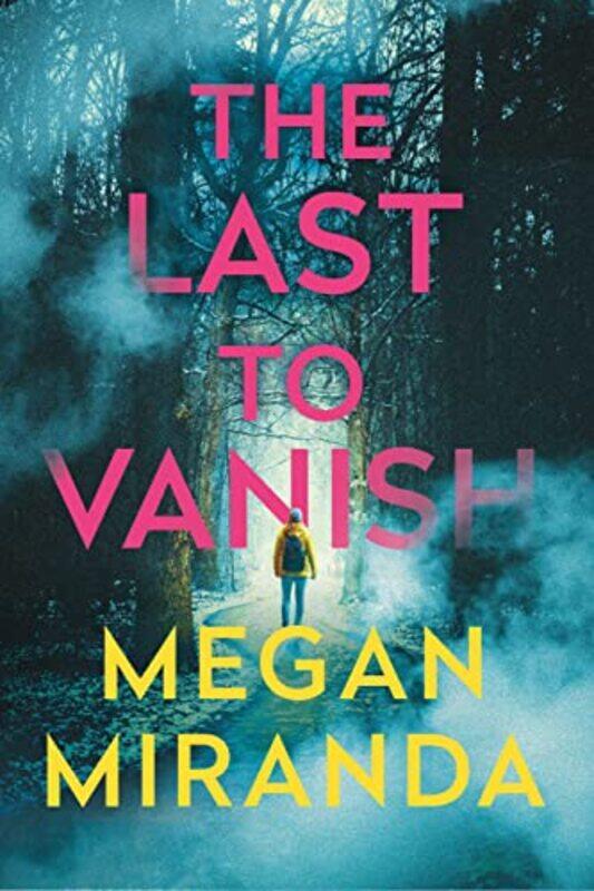 

The Last to Vanish by Megan Miranda-Paperback