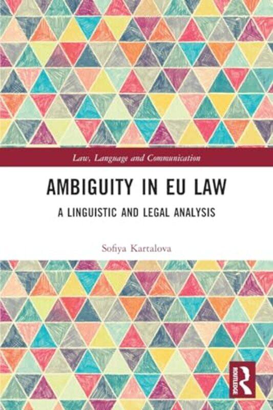 

Ambiguity in EU Law by Song S The University of Toledo Ohio USA QianMark R Michigan State University DuFourIbrahim Alameddine-Paperback