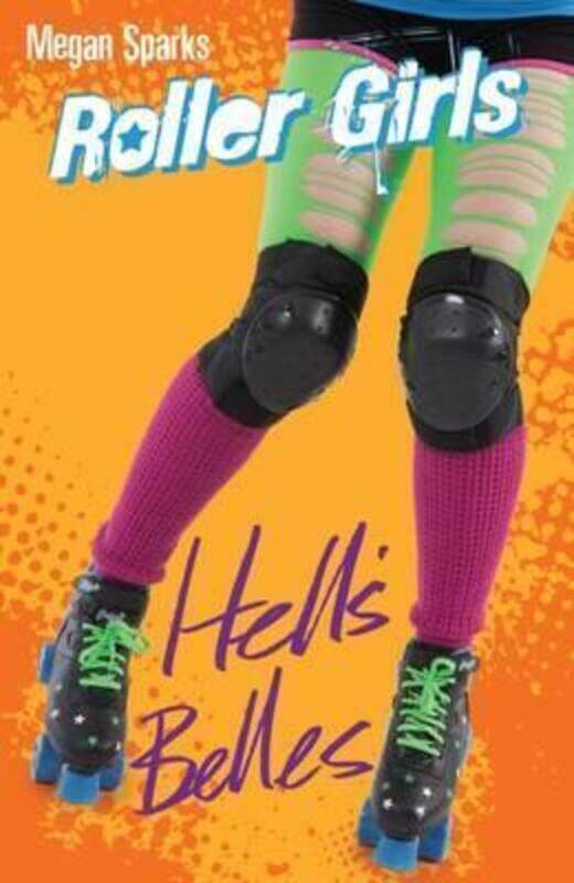 

Hell's Belles (Roller Girls),Paperback,ByMegan Sparks