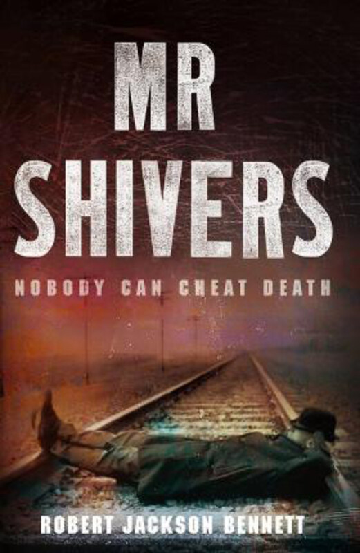 

Mr Shivers, Hardcover Book, By: Robert Jackson Bennett