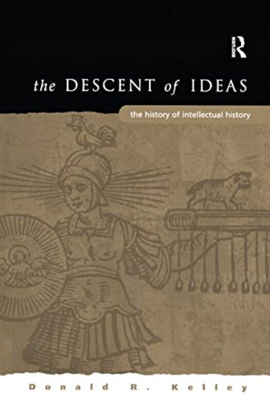 

The Descent of Ideas by DonaldR Kelley-Hardcover