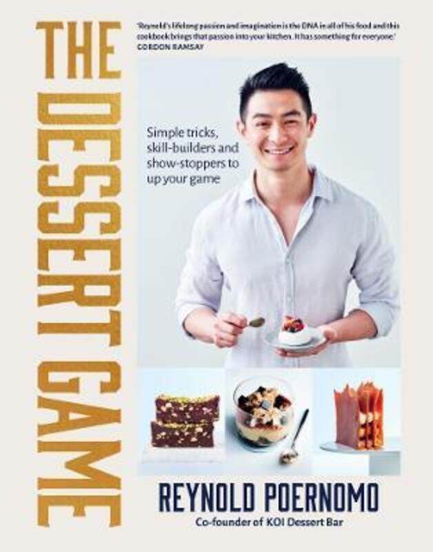 

The Dessert Game: Simple tricks, skill-builders and showstoppers to up your game.paperback,By :Poernomo, Reynold