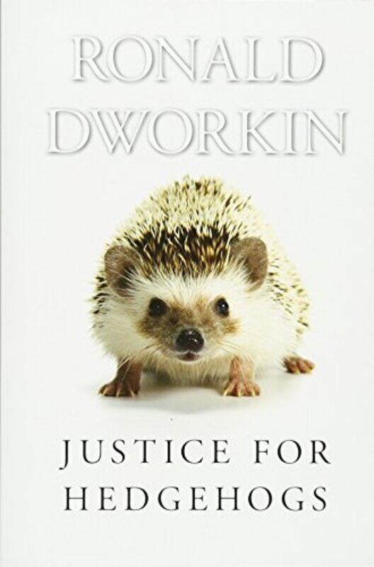 

Justice for Hedgehogs by Ronald Dworkin-Paperback