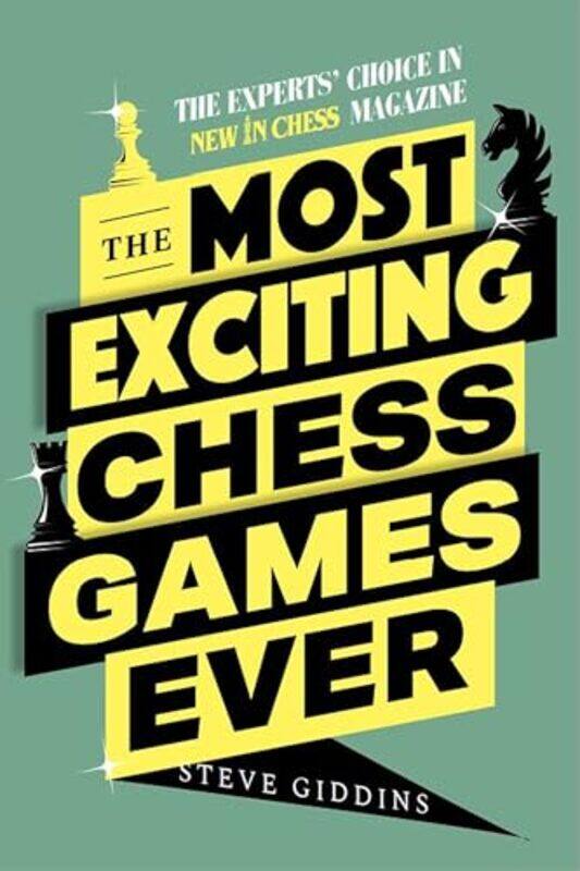 

The Most Exciting Chess Games Ever by Steve Giddins-Paperback