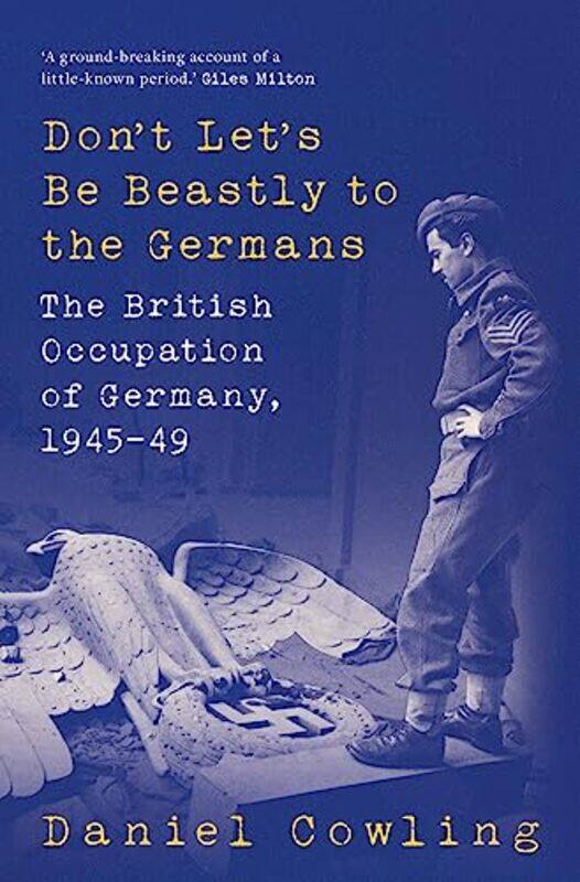 

Dont Lets Be Beastly To The Germans by Daniel Cowling-Hardcover