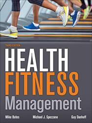 Health Fitness Management by Mike BatesMike SpezzanoGuy Danhoff-Hardcover