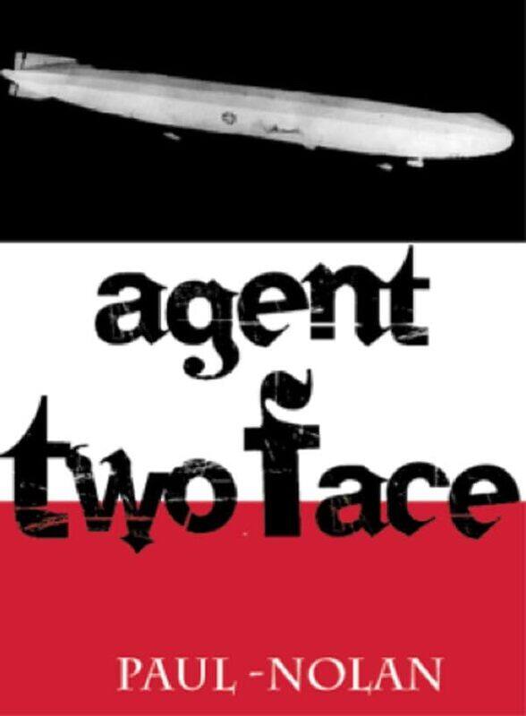 

Agent Two Face by Paul Nolan-Paperback