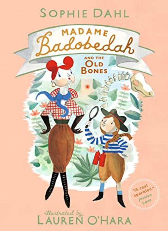 Madame Badobedah and the Old Bones by Sophie DahlLauren OHara-Hardcover