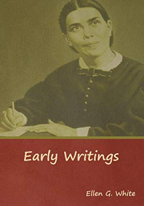 

Early Writings by Ellen G White-Hardcover