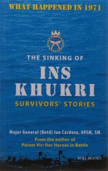 The Sinking of Ins Khukri - Survivor's Stories, Paperback Book, By: Maj. Gen Ian Cardozo