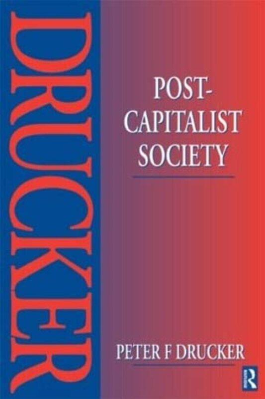 

Postcapitalist Society by Peter Drucker-Paperback