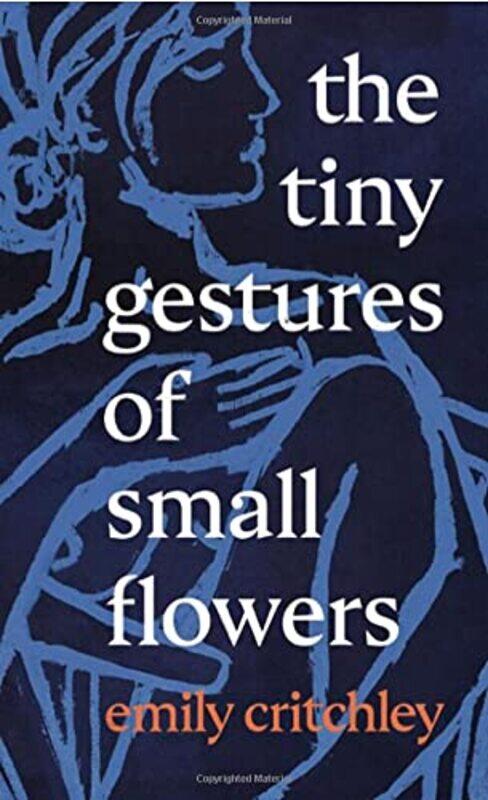 

The Tiny Gestures of Small Flowers by Emily Critchley-Hardcover