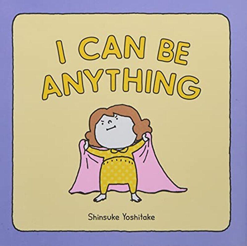 

I Can Be Anything By Shinsuke Yoshitake Hardcover
