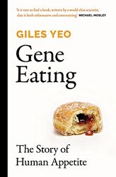 Gene Eating: The Story of Human Appetite Paperback by Yeo, Dr Giles
