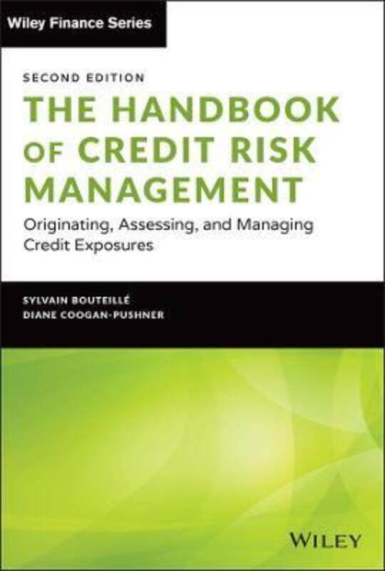 

The Handbook of Credit Risk Management - Originating, Assessing, and Managing Credit Exposures, Seco,Hardcover, By:Bouteille, S