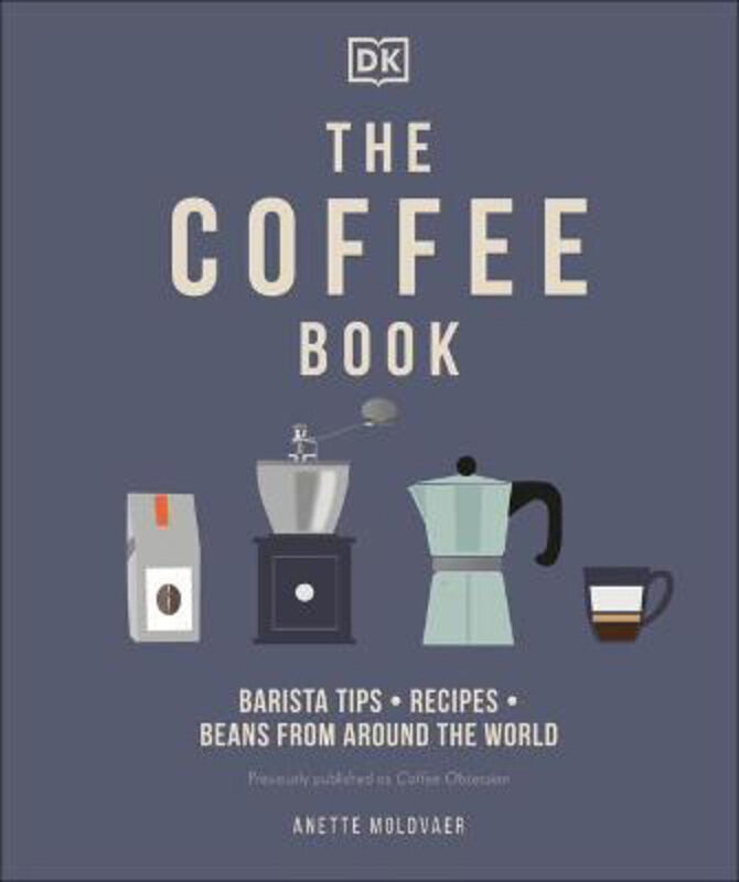 

The Coffee Book: Barista tips * recipes * beans from around the world, Hardcover Book, By: Anette Moldvaer