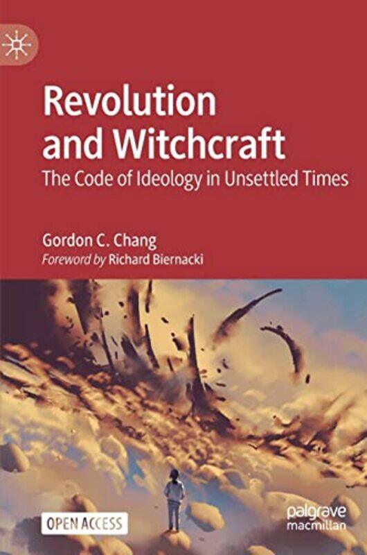 

Revolution and Witchcraft by Gordon C Chang-Hardcover