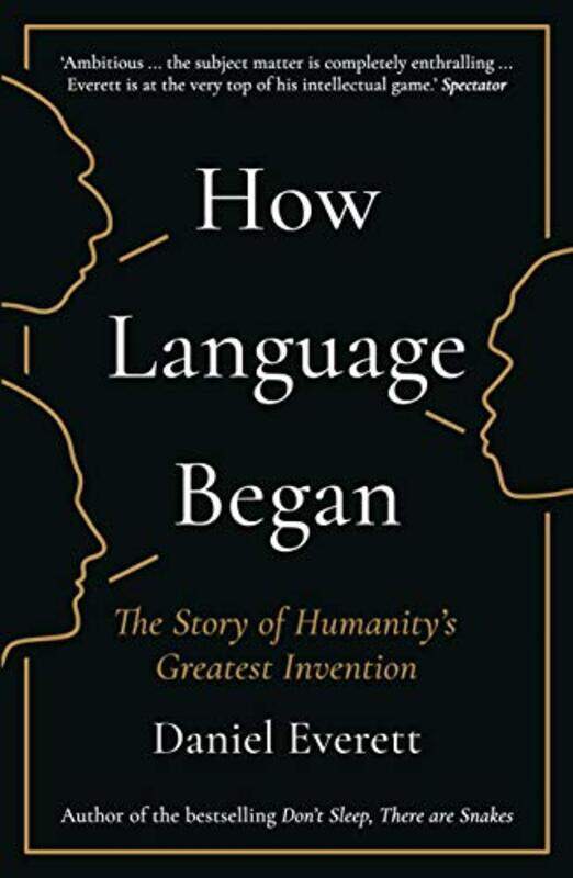 

How Language Began: The Story of Humanity's Greatest Invention,Paperback,by:Everett, Daniel (Dean of Arts and Sciences at Bentley University)