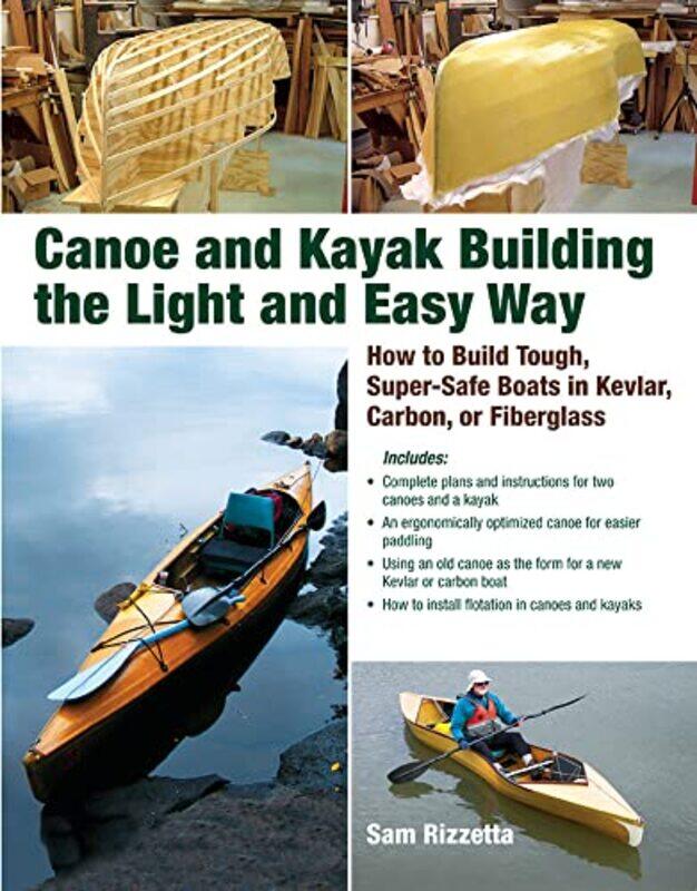 

Canoe and Kayak Building the Light and Easy Way by Sam Rizzetta-Paperback